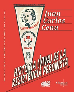 HISTORIA VIVA DE LA RESISTENCIA PERONISTA